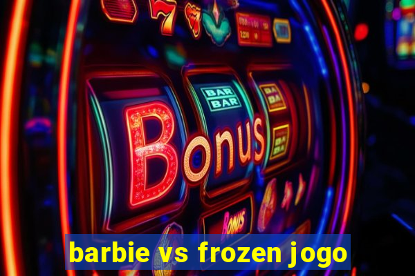 barbie vs frozen jogo